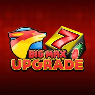 Big Max Upgrade